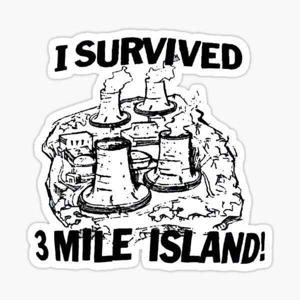 I Survived 3 Mile Island Sticker