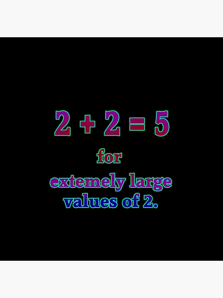 2 Plus 2 = 5” Funny Math Joke" Poster for Sale by PatricianneK Redbubble