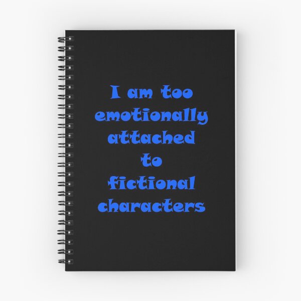 Item preview, I am too emotionally attached to fictional characters designed and sold by nopemom.