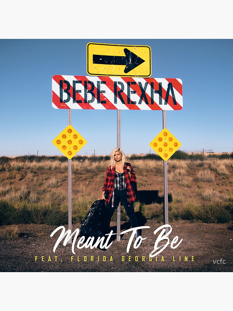 "Bebe Rexha (Feat. Florida Georgia Line) - Meant To Be" Sticker For ...