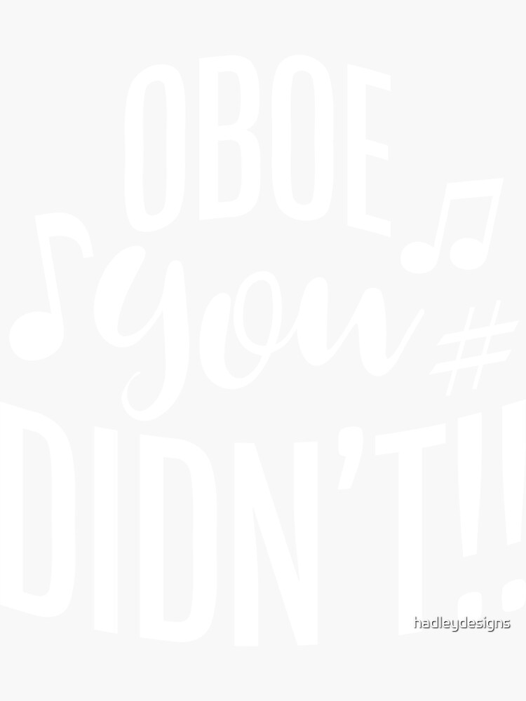 "Oboe You Didnt Funny Oboist Teacher Band Gift 2" Sticker for Sale by