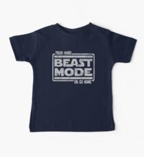 Beast Mode - Train Hard Or Go Home Baby Tee