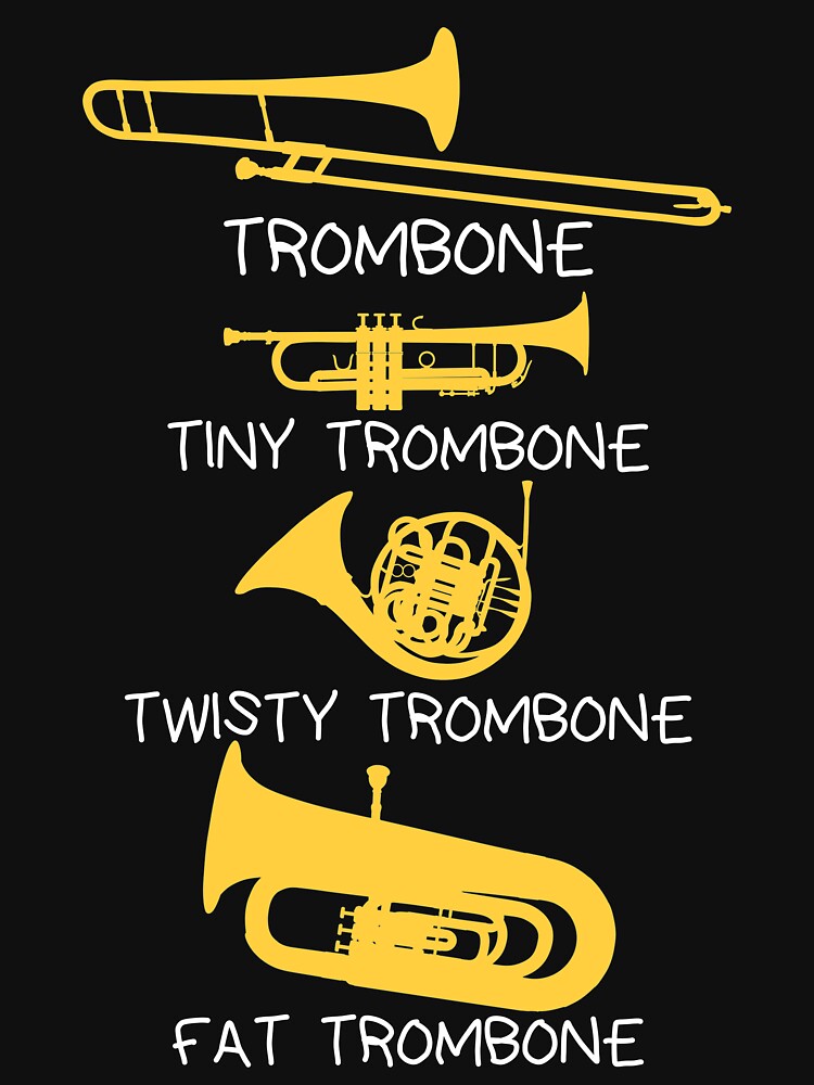 "Funny types of trombones, funny trombone gift idea" Tshirt by