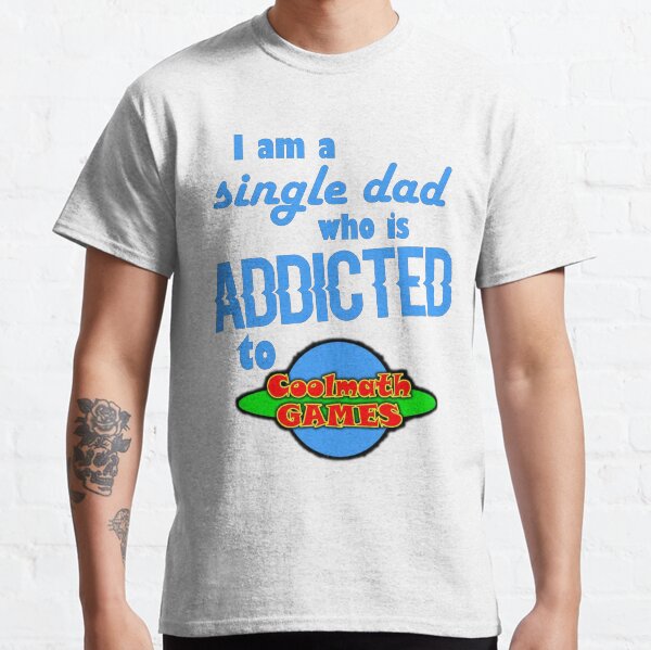 Ich bin ein einzelner Vater, der süchtig nach Cool Math Games ist Classic T-Shirt