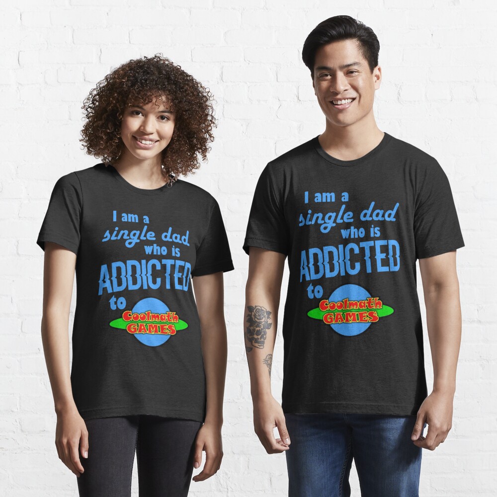 Slovenië microfoon ga sightseeing I am a single Dad who is addicted to Cool Math Games" T-shirt for Sale by  Finn99 | Redbubble | cool math games t-shirts - cool maths games t-shirts -  coolmaths t-shirts