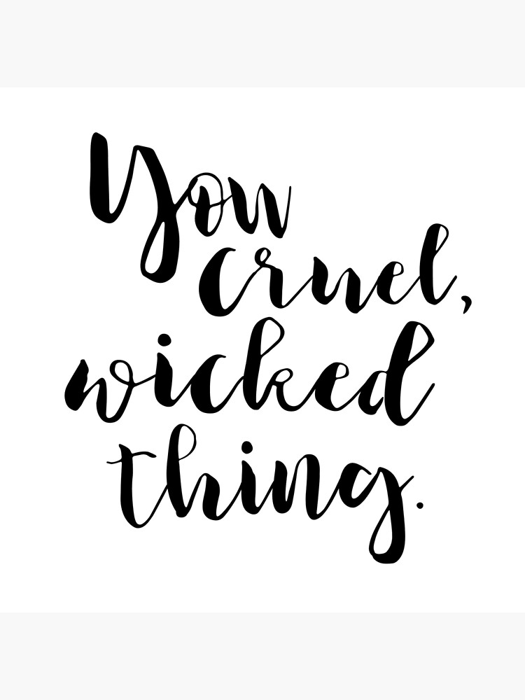 You cruel wicked thing. - Rhysand by thebookishshop