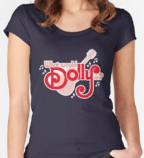 Was würde Dolly tun? rot Tailliertes Rundhals-Shirt
