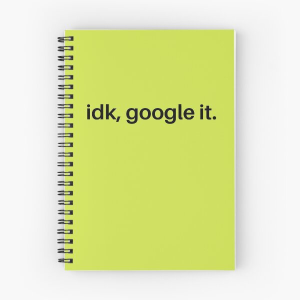 Item preview, IDK. Google It. designed and sold by SillyShirtsLOL.