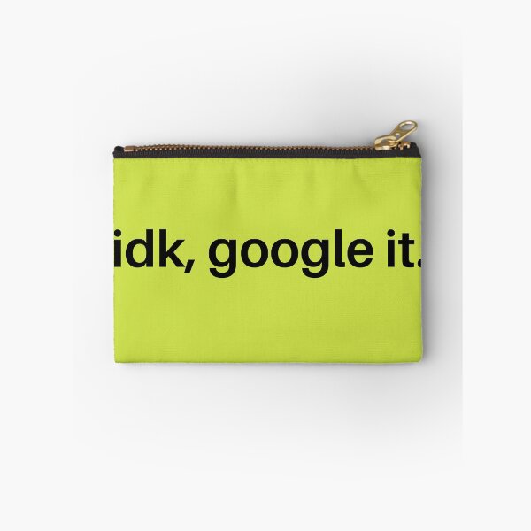 Item preview, IDK. Google It. designed and sold by SillyShirtsLOL.