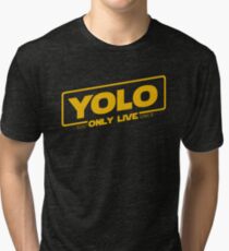 YOLO - You Only Live Once (SOLO style) Tri-blend T-Shirt