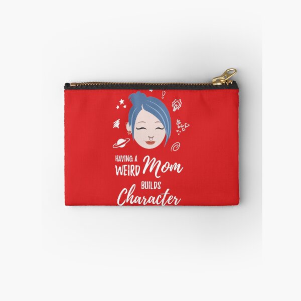 Item preview, "Weird Mom Builds Character" Proud of his mom designed and sold by Kentala.