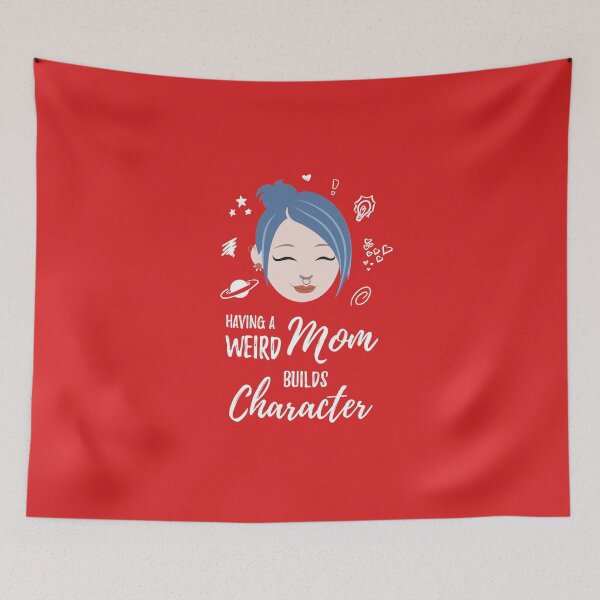 Item preview, "Weird Mom Builds Character" Proud of his mom designed and sold by Kentala.