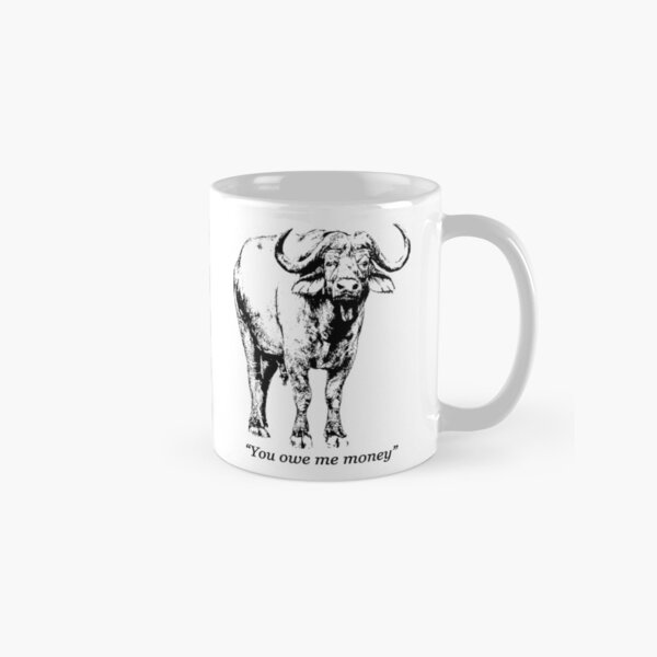African Buffalo Bull with Quote "You owe me money" Classic Mug