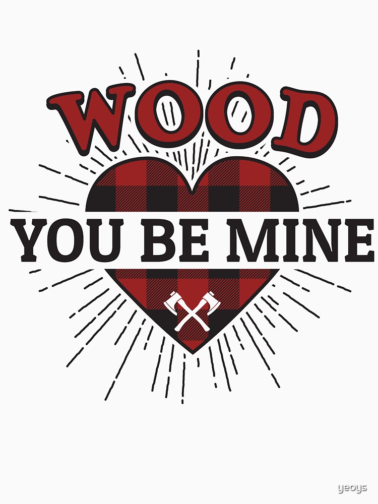 Thumbnail 7 von 7, Essential T-Shirt, Wood You Be Mine - Funny Lumberjack Gift designt und verkauft von yeoys.