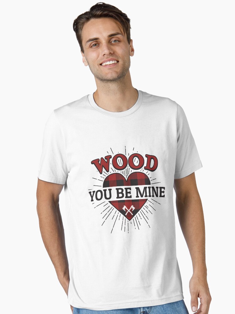 Thumbnail 1 von 7, Essential T-Shirt, Wood You Be Mine - Funny Lumberjack Gift designt und verkauft von yeoys.