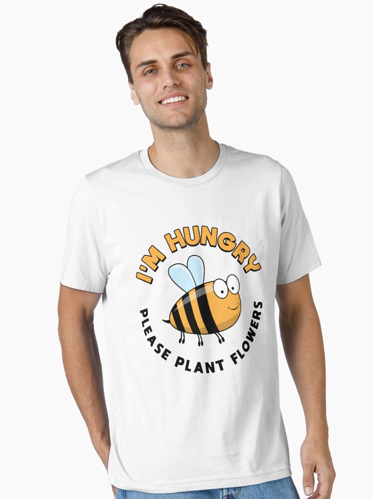 Thumbnail 1 von 7, Essential T-Shirt, I'm Hungry Please Plant Flowers - Beekeeping Gift designt und verkauft von yeoys.
