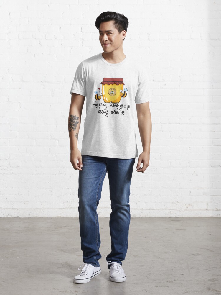 Essential T-Shirt mit Hey Honey Thank You For Beeing With Us - Beekeeping Gift, designt und verkauft von yeoys