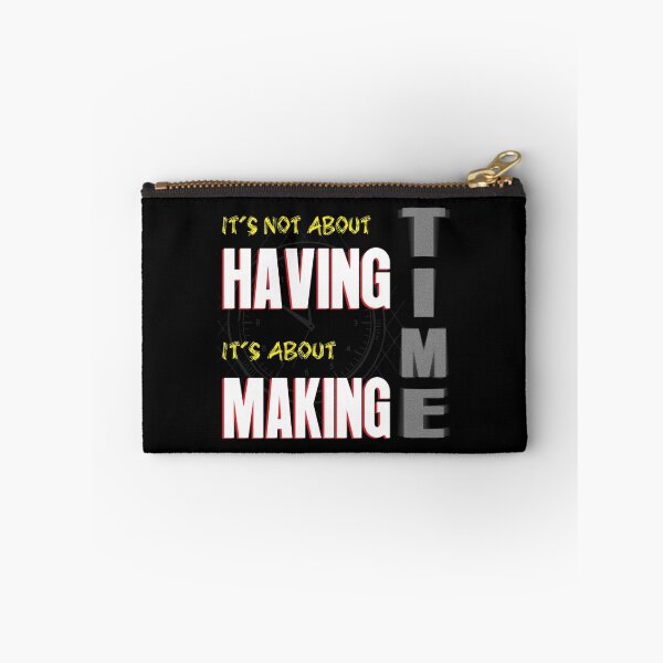 Item preview, Time Its Not About Having, It's About Making designed and sold by creativecm.