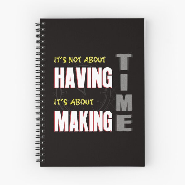 Item preview, Time Its Not About Having, It's About Making designed and sold by creativecm.