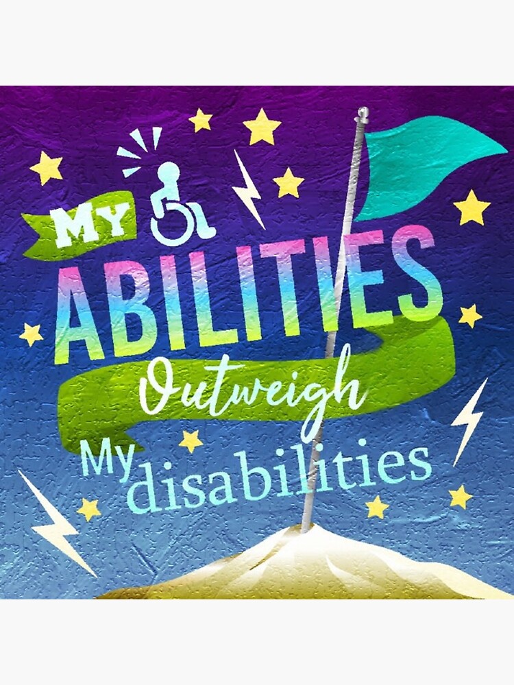 My Abilities Come With Special Effects "My Abilities Outweigh My Disabilities " Poster for Sale by