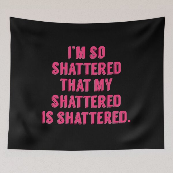Item preview, i'm so shattered  designed and sold by MallsD.