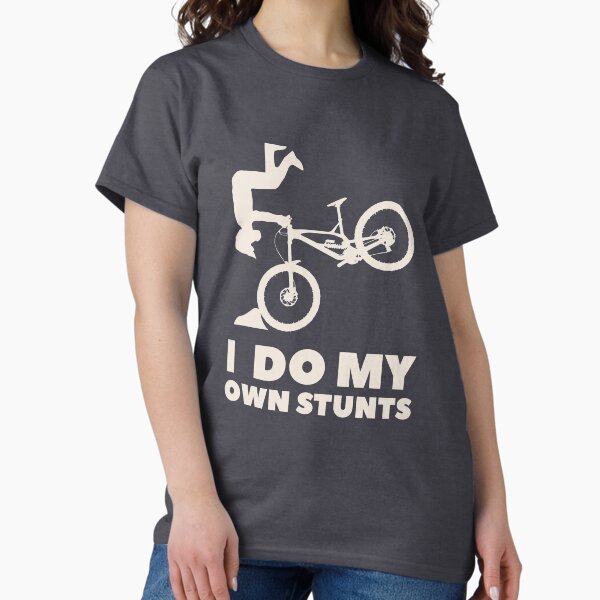 Item preview, I do my own stunts! MTB Shirt designed and sold by joemurrayphunk.