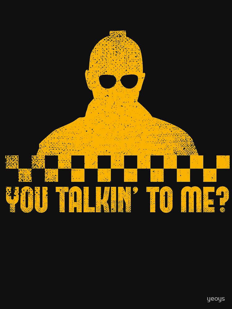 Taxi Driver You Talkin' To Me - Taxi Driver Quotes Gift von yeoys