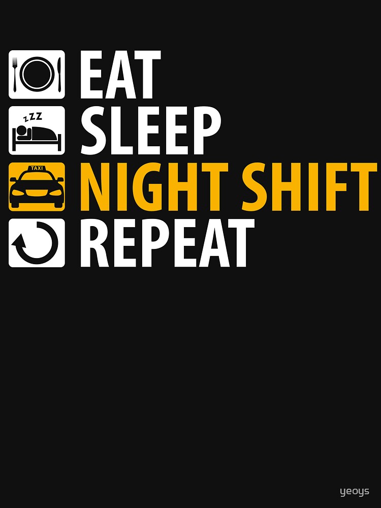 Design-Ansicht von Taxi Driver Eat Sleep Night Shift Repeat - Taxi Driver Quotes Gift, designt und verkauft von yeoys