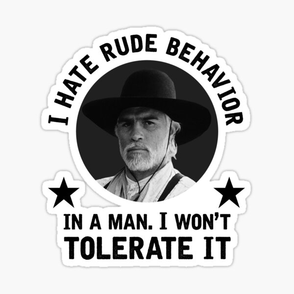 Item preview, "I hate rude behavior in a man. I won't tolerate it." - Woodrow Call designed and sold by GroatsworthTees.