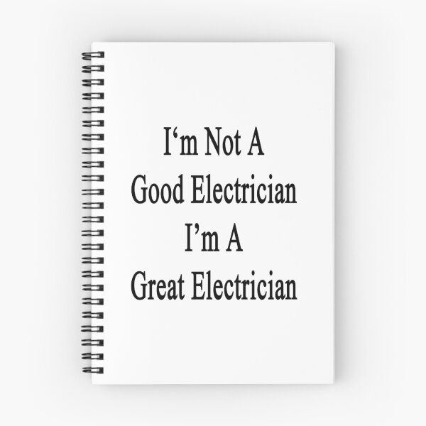 Item preview, I'm Not A Good Electrician I'm A Great Electrician  designed and sold by supernova23.