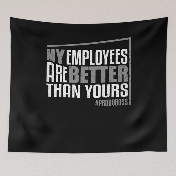 Item preview, My Employees Are Better Proud Boss Manage Supervisor designed and sold by Kieran Abbott.