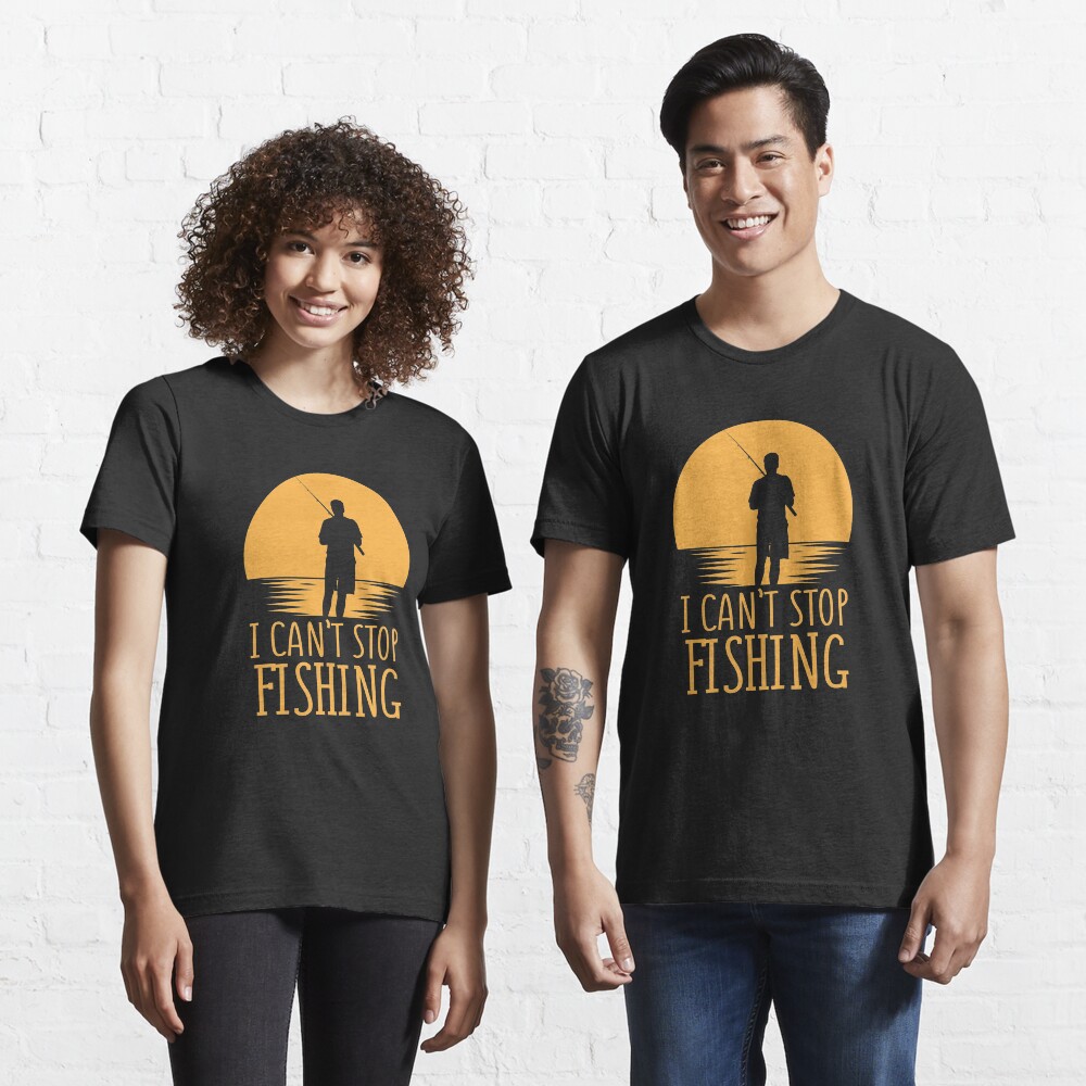 I Can't Stop Fishing Introverts - Introverts Quotes Gift Essential T-Shirt