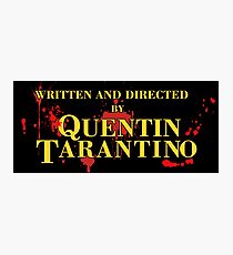 Written and directed by Quentin Tarantino Photographic Print