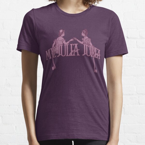 My Julia Julia Essential T-Shirt