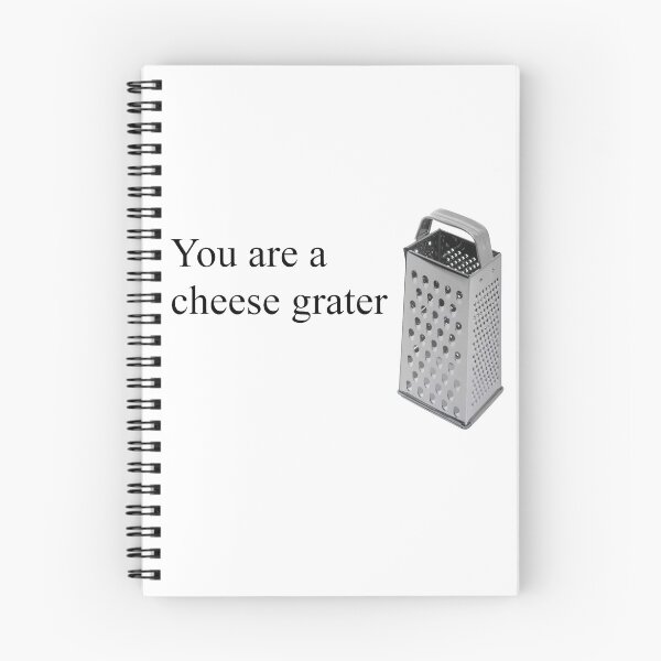 Item preview, You are a cheese Grater designed and sold by Shineytrooper.