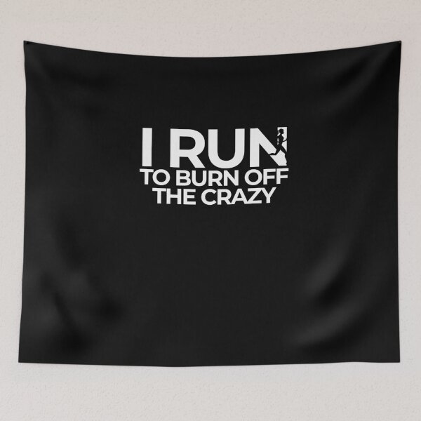 Item preview, I Run To Burn off The Crazy designed and sold by MooonTees.