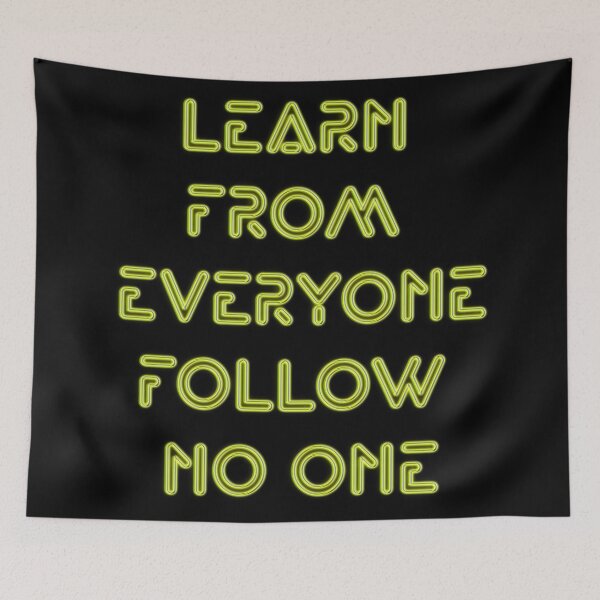 Item preview, Learn From Everyone Follow No one designed and sold by mensijazavcevic.