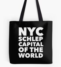 Gift for New Yorkers - NYC Schlep Capital of the World Tote Bag