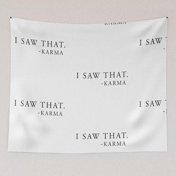 Item preview, I SAW THAT. KARMA! GIFT IDEA designed and sold by JamesandLuis.