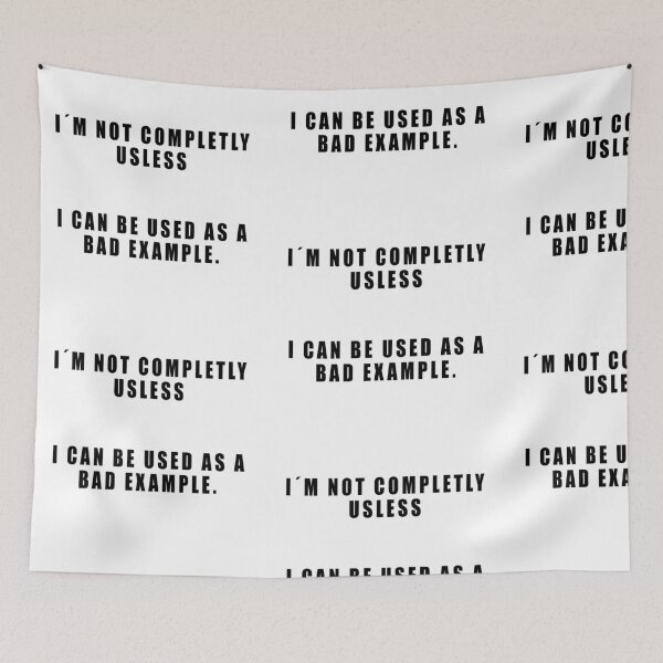 Item preview, I AM NOT COMPLETLY USELESS! FUNNY BAD EXAMPLE GIFT designed and sold by JamesandLuis.