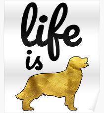 Golden Retriever Dog Gift Shirt Life Is Golden Poster
