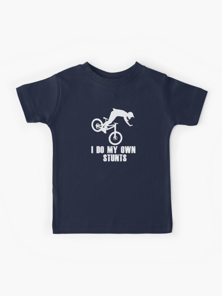 I Do My Own Stunts Funny T Shirt For Mountain Bikers / Mtb