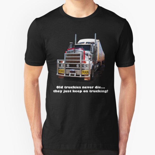Old truckies never die Slim Fit T-Shirt