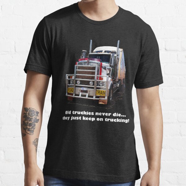 Old truckies never die Essential T-Shirt