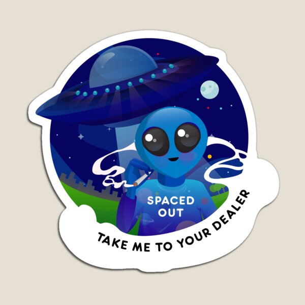 Spaced Out - Take me to your dealer Magnet
