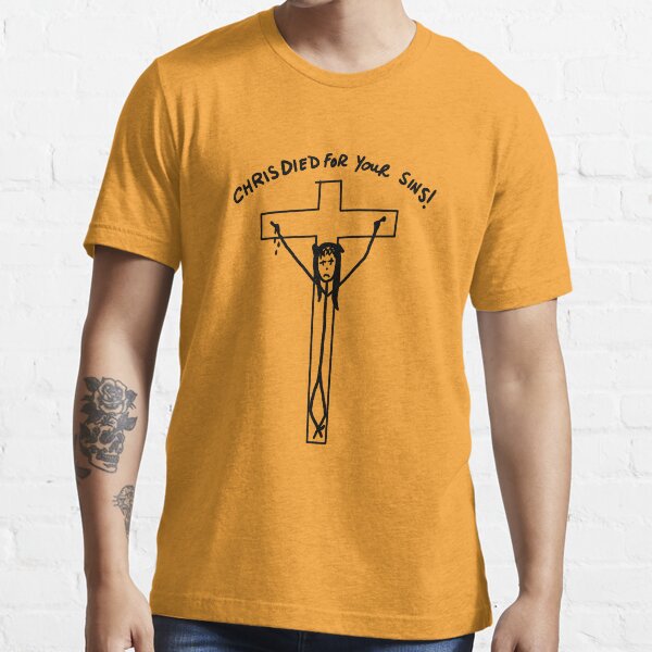 Chris Died for your Sins - Weeds Essential T-Shirt