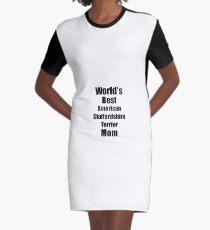 American Staffordshire Terrier Mom Dog Lover World's Best Funny Gift Idea For My Pet Owner Graphic T-Shirt Dress