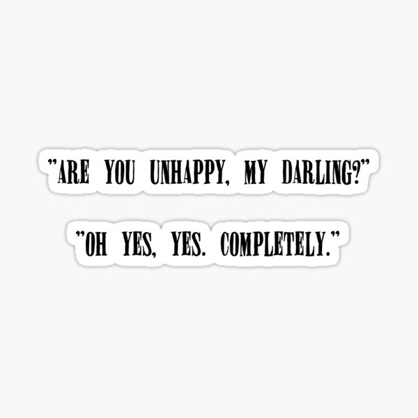 Are You Unhappy, My Darling? Sticker