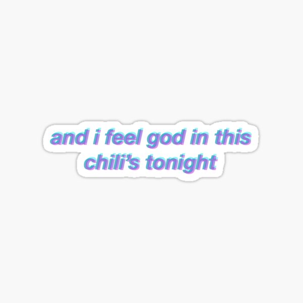and i feel god in this chilis tonight the office Sticker