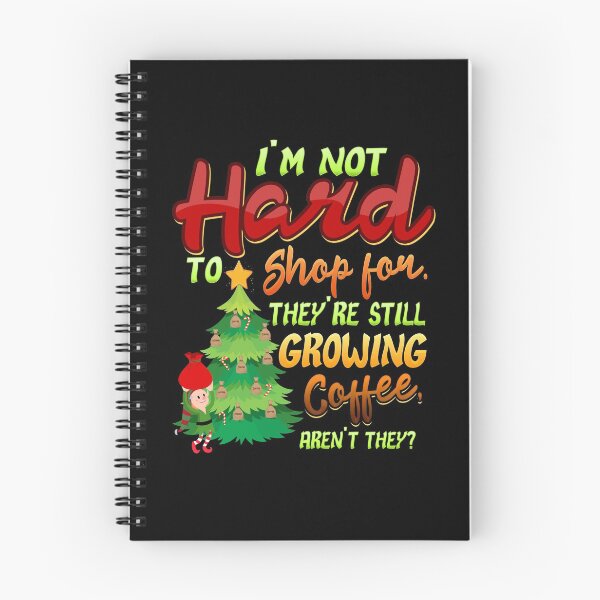 Item preview, I'm Not Hard To Shop For They're Still Growing Coffee Shirt designed and sold by woodsgoodsco.